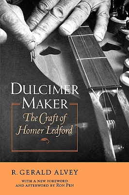 Dulcimer Maker: The Craft of Homer Ledford Cover Image