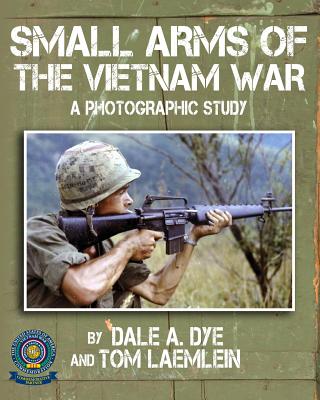 Small Arms of the Vietnam War: A Photographic Study Cover Image