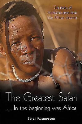 The Greatest Safari ...: In the Beginning Was Africa: The Story of Evolution Seen from the African Savannah