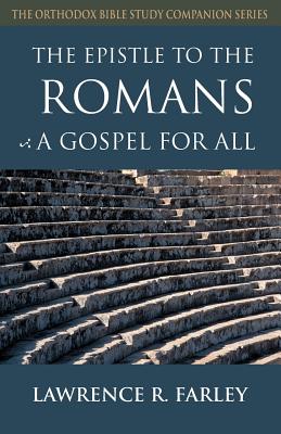 The Epistle to the Romans: A Gospel for All (Orthodox Bible Study Companion) Cover Image