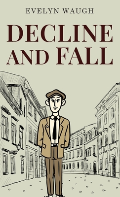 Decline and Fall By: popular EVELYN WAUGH