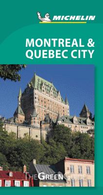 Michelin Green Guide Montreal & Quebec City: Travel Guide (Green Guide/Michelin) Cover Image
