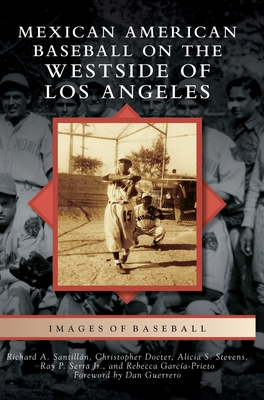 Mexican American Baseball on the Westside of Los Angeles (Images of Baseball)