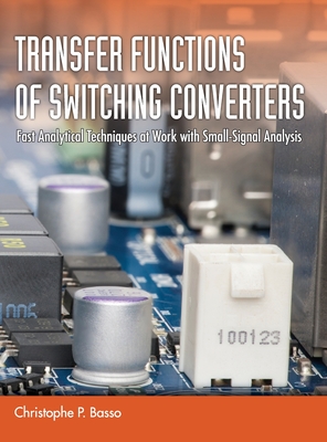 Transfer Functions of Switching Converters By Christophe P. Basso Cover Image