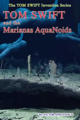 Tom Swift and the Marianas Aquanoids (Tom Swift Invention #27)