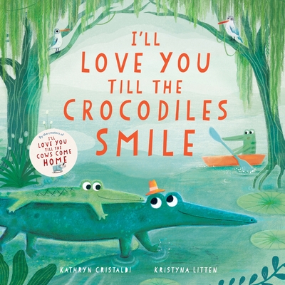 I’ll Love You Till the Crocodiles Smile (I'll Love You Till) Cover Image