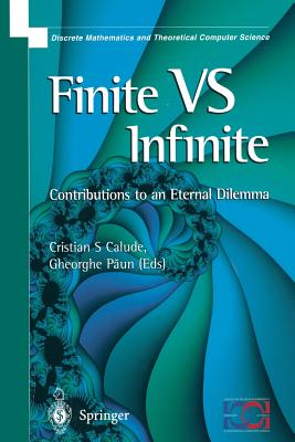 Finite Versus Infinite: Contributions to an Eternal Dilemma (Discrete Mathematics and Theoretical Computer Science) Cover Image