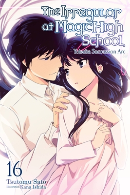 The Irregular at Magic High School, Vol. 16 (light novel): Yotsuba Succesion Arc By Tsutomu Sato, Kana Ishida (By (artist)) Cover Image