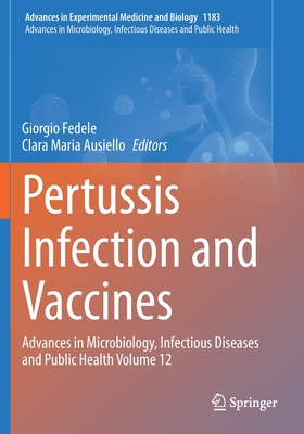 Pertussis Infection and Vaccines: Advances in Microbiology, Infectious Diseases and Public Health Volume 12 Cover Image