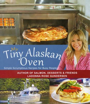 My Tiny Alaskan Oven By Ladonna Gundersen, Ole Gundersen (Photographer) Cover Image