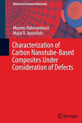 Characterization of Carbon Nanotube Based Composites Under Consideration of Defects (Advanced Structured Materials #39) Cover Image