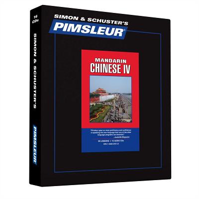 Pimsleur Chinese (Mandarin) Level 4 CD: Learn to Speak and Understand Mandarin Chinese with Pimsleur Language Programs (Comprehensive #4) By Pimsleur Cover Image