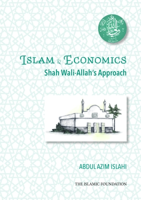 Islam & Economics: Shah Wali-Allah's Approach Cover Image