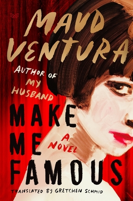 Cover Image for Make Me Famous: A Novel