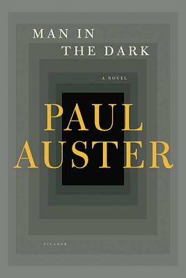 Man in the Dark: A Novel By Paul Auster Cover Image