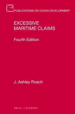 Excessive Maritime Claims: Fourth Edition (Publications on Ocean Development #93) Cover Image