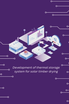 Development of thermal storage system for solar timber drying Cover Image