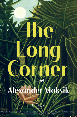 The Long Corner By Alexander Maksik Cover Image