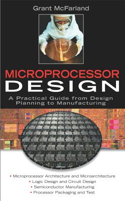 Microprocessor Design: A Practical Guide from Design Planning to Manufacturing Cover Image