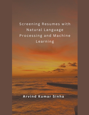 Screening Resumes with Natural Language Processing and Machine Learning Cover Image