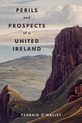 Perils & Prospects of a United Ireland By Padraig O'Malley Cover Image