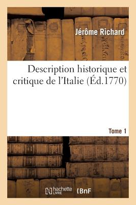 Description Historique Et Critique de l'Italie T. 1 (Histoire) Cover Image