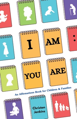 I Am: You Are: An Affirmations Book for Children & Families By Christen Jenkins Cover Image
