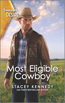 Most Eligible Cowboy: A Western Fake Relationship Romance By Stacey Kennedy Cover Image