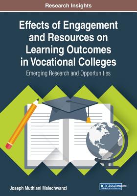 Effects of Engagement and Resources on Learning Outcomes in Vocational Colleges: Emerging Research and Opportunities Cover Image