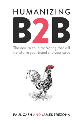Humanizing B2B By Paul Cash, James Trezona Cover Image