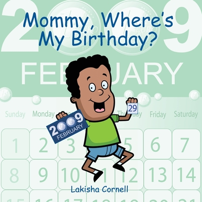 Mommy, Where's My Birthday? By Lakisha Cornell Cover Image