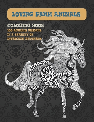 Download Loving Farm Animals Coloring Book 100 Animals Designs In A Variety Of Intricate Patterns Paperback Chaucer S Books