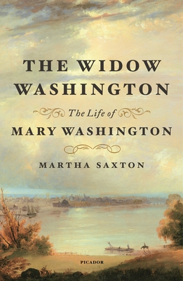 The Widow Washington: The Life of Mary Washington Cover Image