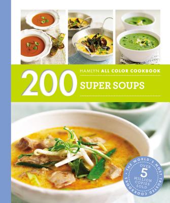 200 Super Soups (Hamlyn All Color) By Sara Lewis Cover Image