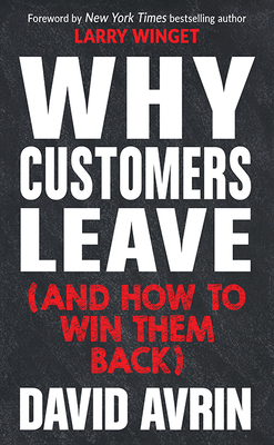 Why Customers Leave (and How to Win Them Back): (24 Reasons People are Leaving You for Competitors, and How to Win Them Back*) Cover Image