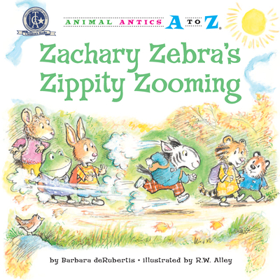 Zachary Zebra's Zippity Zooming (Animal Antics A to Z) By Barbara deRubertis, R.W. Alley (Illustrator) Cover Image