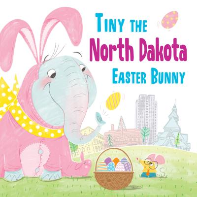 Tiny the North Dakota Easter Bunny (Tiny the Easter Bunny)