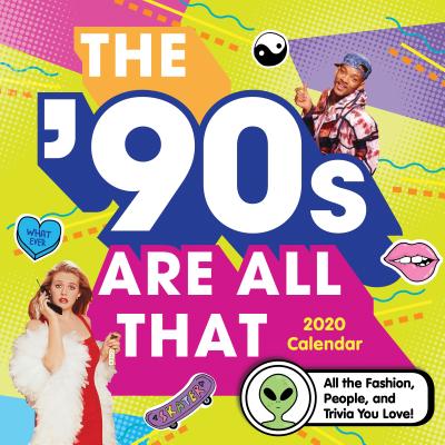 2020 The '90s Are All That Wall Calendar: All the Fashion, People, and Trivia You Love! By Sourcebooks Cover Image