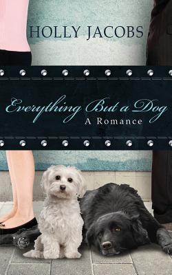 Everything But a Dog (Everything But... #6) By Holly Jacobs, Carly Robins (Read by) Cover Image