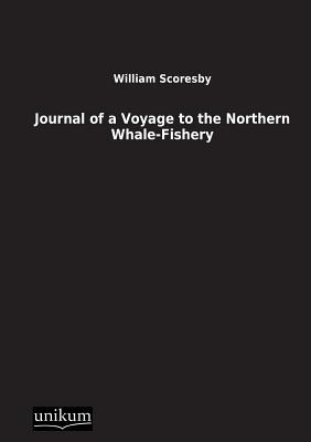 Journal of a Voyage to the Northern Whale-Fishery Cover Image