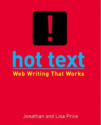 Hot Text Web Writing That Works (Voices That Matter) By Lisa Price, Jonathan Price Cover Image