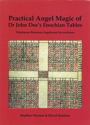 Practical Angel Magic of Dr. John Dee's Enochian Tables (Sourceworks of Ceremonial Magic #1) Cover Image