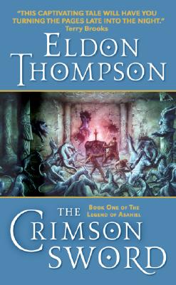 The Crimson Sword: Book One of the Legend of Asahiel (The Legend of Asahiel Series #1) By Eldon Thompson Cover Image