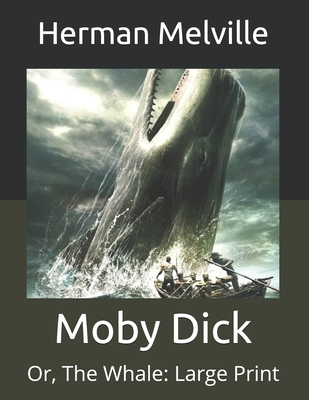 Moby Dick: Or, The Whale: Large Print (Paperback), Octavia Books