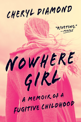 Nowhere Girl: A Memoir of a Fugitive Childhood Cover Image