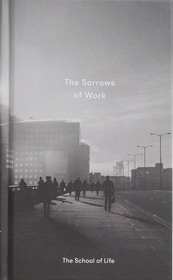 The Sorrows of Work (Essay Books)