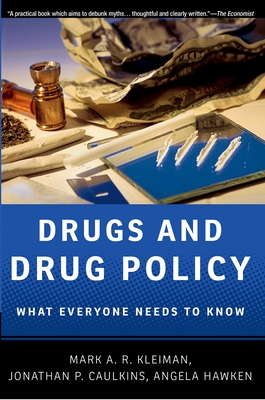 Drugs and Drug Policy: What Everyone Needs to Know(r) Cover Image