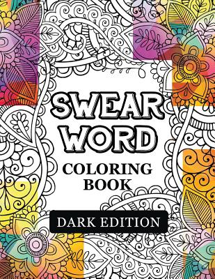 Sweary Coloring Book: A Swear Word Coloring Book for Adults (Paperback)