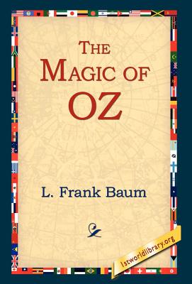 The Magic of Oz By L. Frank Baum, 1stworld Library (Editor) Cover Image