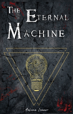 The Eternal Machine: Dark Steampunk Fantasy (Take Me to Iverbourne)